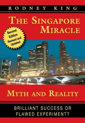 The Singapore Miracle: Myth and Reality by King, Rodney