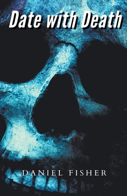 Date with Death by Fisher, Daniel