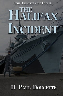 The Halifax Incident by Doucette, H. Paul