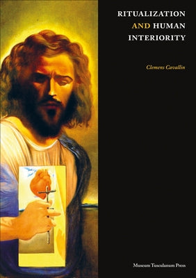 Ritualization and Human Interiority by Cavallin, Clemens