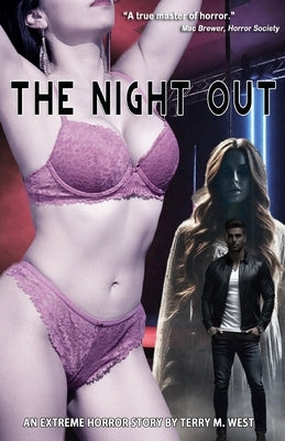 The Night Out: An Extreme Horror Story by West, Terry M.