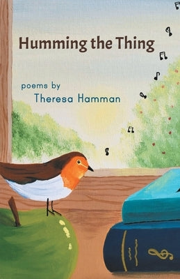 Humming the Thing by Hamman, Theresa