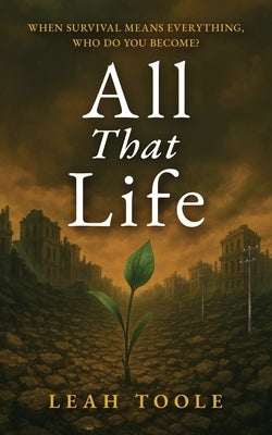 All That Life by Toole, Leah