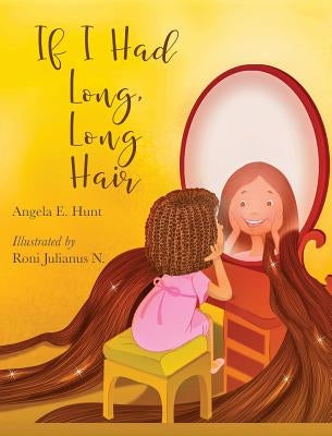 If I Had Long, Long Hair by Hunt, Angela E.