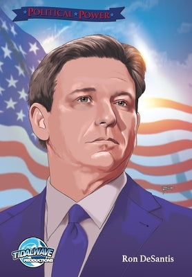 Political Power: Ron DeSantis by Frizell, Michael
