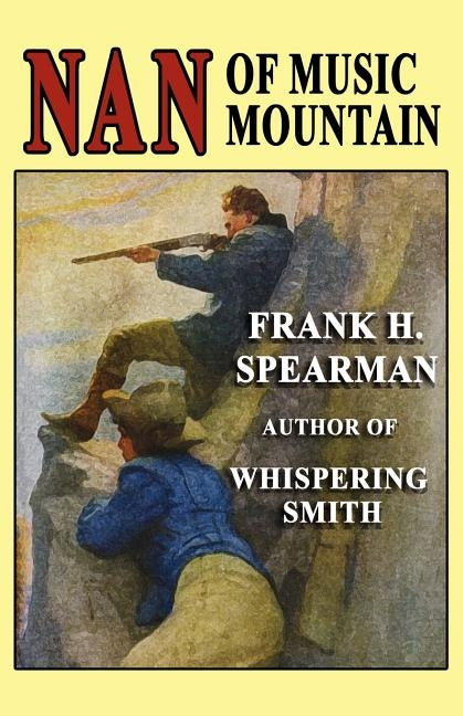 Nan of Music Mountain by Spearman, Frank H.