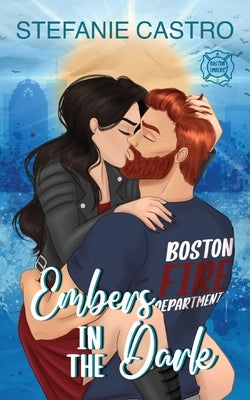 Embers in the Dark by Castro, Stefanie