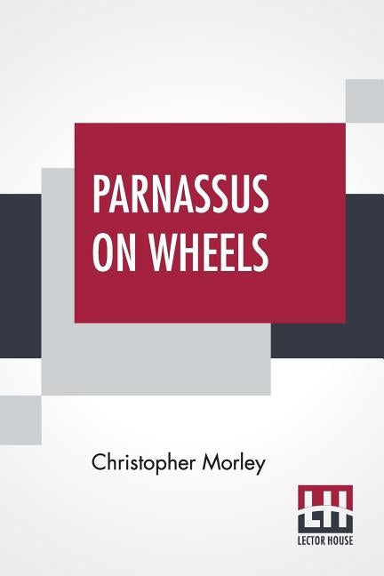 Parnassus On Wheels by Morley, Christopher