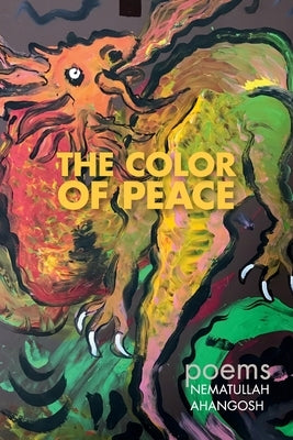 The Color of Peace by Ahangosh, Nematullah