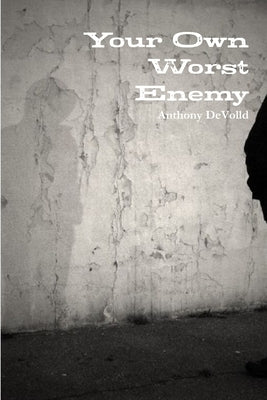 Your Own Worst Enemy by Devolld, Anthony