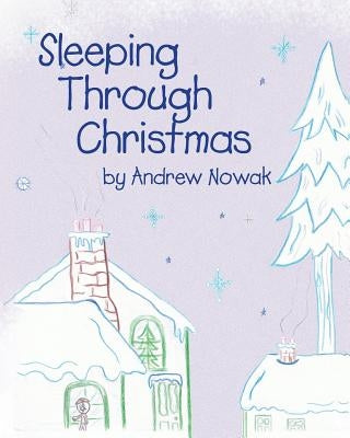 Sleeping Through Christmas by Nowak, Andrew