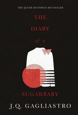 The Diary of a Sugarbaby by Gagliastro, J. Q.