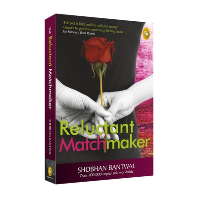 The Reluctant Matchmaker by Bantwal, Shobhan