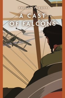 A Cast of Falcons by Parotti, Phillip