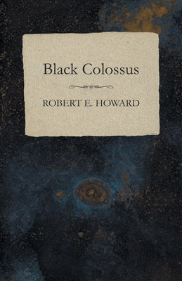 Black Colossus by Howard, Robert E.