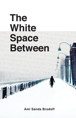 White Space Between by Brodoff, Ami Sands