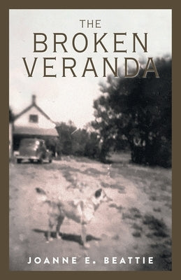 The Broken Veranda by Beattie, Joanne E.