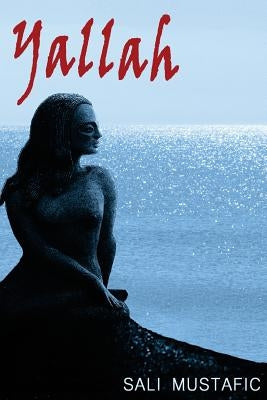 Yallah: A Journey out of Sanctuary by Mustafic, Sali