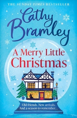 A Merry Little Christmas: The Most Heart-Warming, Surprising and Cosy Festive Story to Curl Up with This Christmas by Bramley, Cathy
