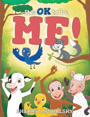 It's OK to be Me! by Kubalsky, Sherry J.