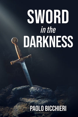 Sword in the Darkness by Bicchieri, Paolo