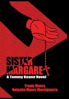 Sister Margaret, A Tommy Keane Novel by Myers, Travis