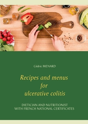Recipes and menus for ulcerative colitis by Menard, C?dric