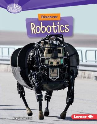 Discover Robotics by Hustad, Douglas