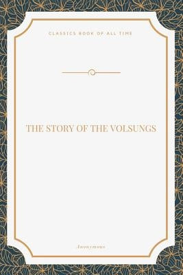 The Story of the Volsungs by Anonymous