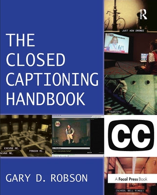 Closed Captioning Handbook by Robson, Gary D.
