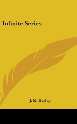 Infinite Series by Hyslop, J. M.