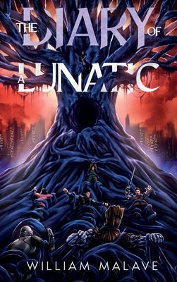 The Diary Of A Lunatic by Malave, William