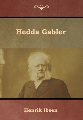 Hedda Gabler by Ibsen, Henrik