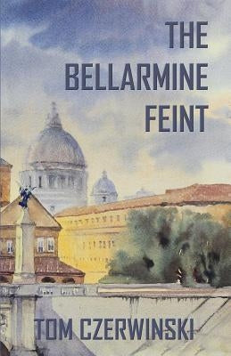 The Bellarmine Feint by Czerwinski, Tom
