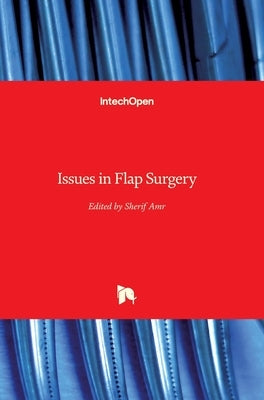 Issues in Flap Surgery by Amr, Sherif