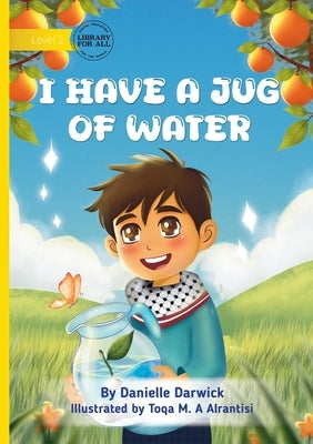 I Have a Jug of Water by Darwick, Danielle