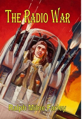 The Radio War by Farley, Ralph Milne