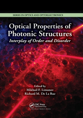 Optical Properties of Photonic Structures: Interplay of Order and Disorder by Limonov, Mikhail F.