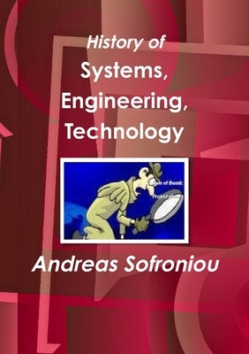 History of Systems, Engineering, Technology by Sofroniou, Andreas