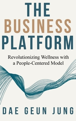 The Business Platform by Jung, Dae