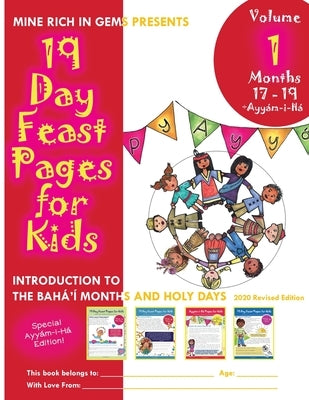 19 Day Feast Pages for Kids - Volume 1 / Book 5: Introduction to the Bahá'í Months and Holy Days (Months 17 - 19 + Ayyám-i-Há) by Mine Rich in Gems