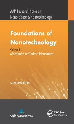 Foundations of Nanotechnology, Volume Three: Mechanics of Carbon Nanotubes by Rafiei, Saeedeh