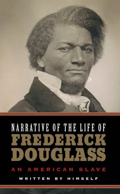 Narrative of the Life of Frederick Douglass (Deluxe, Hardbound Edition) by