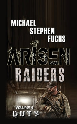 Arisen: Raiders, Volume 4 - Duty by Fuchs, Michael Stephen