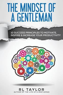 The Mindset of a Gentleman by Taylor, Rl