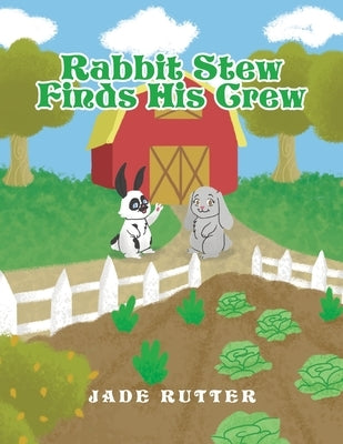 Rabbit Stew Finds His Crew by Rutter, Jade
