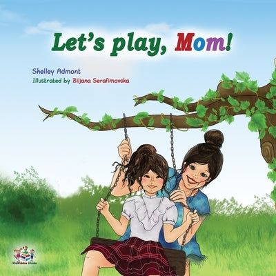 Let's play, Mom!: Children's Bedtime Story by Admont, Shelley