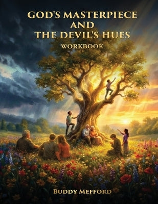 God's Masterpiece and the Devil's Hues: Workbook by Mefford, Buddy