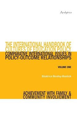 The International Handbook of Cultures of Education Policy (Volume One): Comparative International Issues in Policy-Outcome Relationships - Achievemen by Boufoy-Bastick, Beatrice