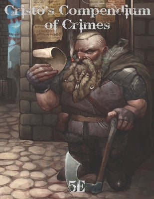 Cristo's Compendium of Crimes by Bessai, Angus